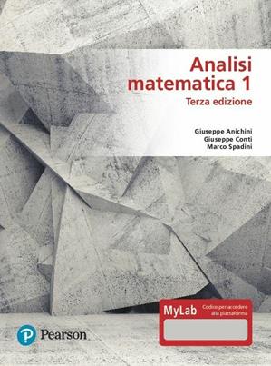 Analisi matematica 1. Ediz. MyLab. Con Contenuto digitale per accesso on line - Giuseppe Anichini, Giuseppe Conti, Marco Spadini - Libro Pearson 2020, Matematica | Libraccio.it