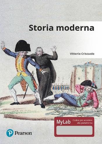 Storia moderna. Ediz. Mylab. Con aggiornamento online - Vittorio Criscuolo - Libro Pearson 2019, Scienze | Libraccio.it