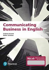 Communicating business in english. Ediz. MyLab. Con Contenuto digitale per accesso on line