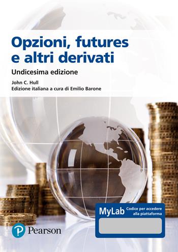 Opzioni, futures e altri derivati. Ediz. MyLab - John C. Hull - Libro Pearson 2022, Economia | Libraccio.it