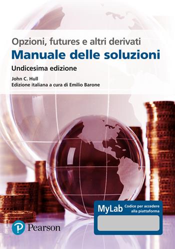Opzioni, futures e altri derivati. Manuale delle soluzioni. Ediz. MyLab - John C. Hull - Libro Pearson 2022, Economia | Libraccio.it