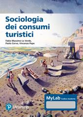 Sociologia dei consumi turistici. Ediz. MyLab. Con Contenuto digitale per accesso on line