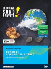 Le scienze sono servite! Corso di scienze della terra. Con e-book. Con espansione online - Alessandro Delmastro - Libro Pearson 2020 | Libraccio.it