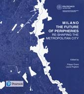 Milano. The future of peripheries. Re-shaping the metropolitan city