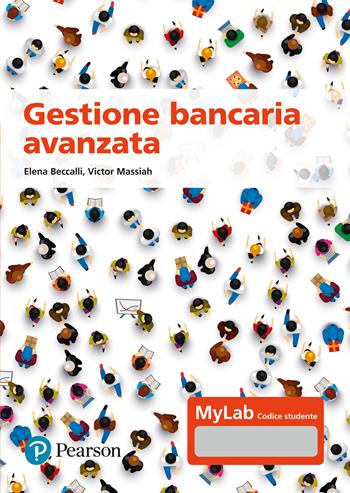 Gestione bancaria avanzata. Ediz. MyLab. Con Contenuto digitale per accesso on line - Elena Beccalli, Victor Massiah - Libro Pearson 2023, Economia | Libraccio.it