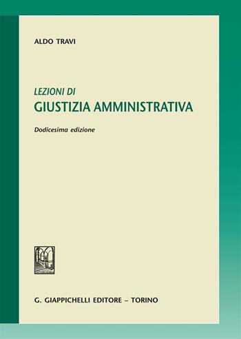 Lezioni di giustizia amministrativa - Aldo Travi - Libro Giappichelli 2016 | Libraccio.it