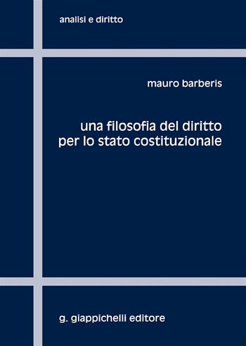 Una filosofia del diritto per lo stato costituzionale - Mauro Barberis - Libro Giappichelli 2017, Analisi e diritto. Serie teorica | Libraccio.it