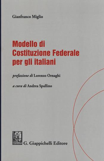 Modello di Costituzione federale per gli italiani - Gianfranco Miglio - Libro Giappichelli 2017 | Libraccio.it