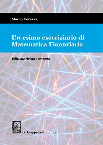 L' n-esimo eserciziario di matematica finanziaria - Marco Corazza - Libro Giappichelli 2017 | Libraccio.it