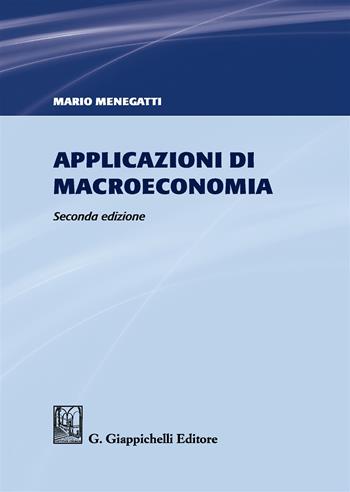 Applicazioni di macroeconomia - Mario Menegatti - Libro Giappichelli 2018 | Libraccio.it