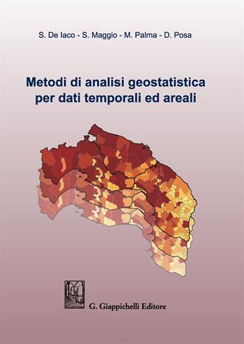 Metodi di analisi geostatistica per dati temporali ed areali - Sandra De Iaco, Sabrina Maggio, Monica Palma - Libro Giappichelli 2019 | Libraccio.it