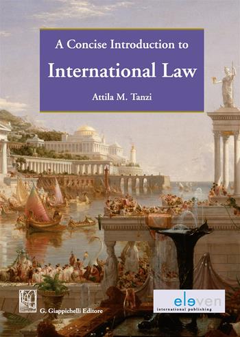 A concise introduction to international law - Attila Tanzi - Libro Giappichelli 2019 | Libraccio.it