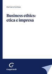 Business ethics: etica e impresa