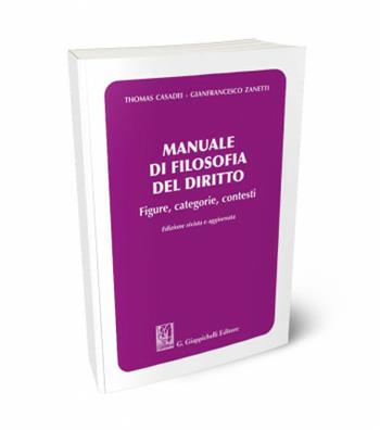Manuale di filosofia del diritto. Figure, categorie e contesti - Thomas Casadei, Gianfrancesco Zanetti - Libro Giappichelli 2020 | Libraccio.it