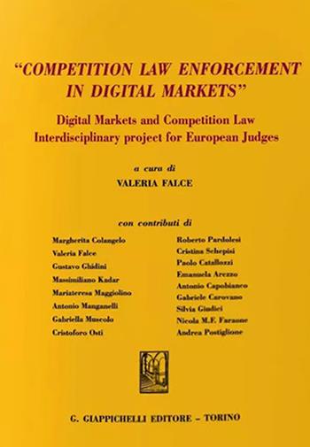 «Competition law enforcement in digital markets». Digital markets and competition law. Interdisciplinary project for European judges  - Libro Giappichelli 2021, Università Europea di Roma | Libraccio.it