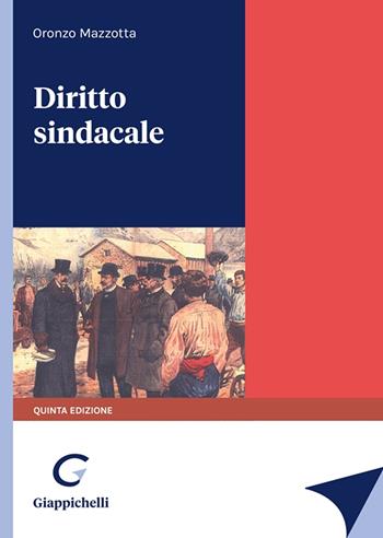 Diritto sindacale - Oronzo Mazzotta - Libro Giappichelli 2021 | Libraccio.it