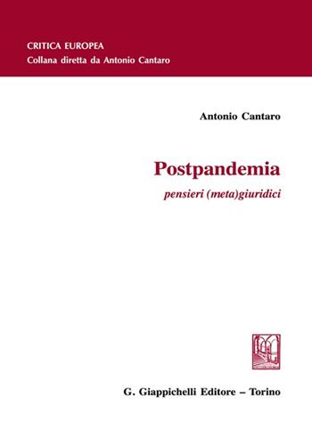 Postpandemia. Pensieri (meta)giuridici - Antonio Cantaro - Libro Giappichelli 2021, Critica Europea | Libraccio.it