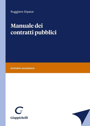 Manuale dei contratti pubblici - Ruggiero Dipace - Libro Giappichelli 2021 | Libraccio.it