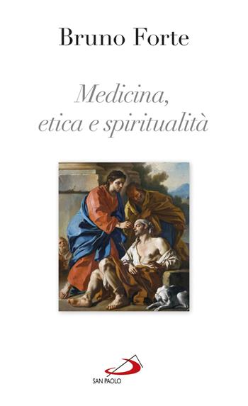 Medicina, etica e spiritualità - Bruno Forte - Libro San Paolo Edizioni 2017, Nuovi fermenti | Libraccio.it