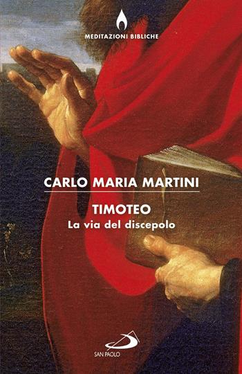 Timoteo. La via del discepolo - Carlo Maria Martini - Libro San Paolo Edizioni 2017, Dimensioni dello spirito | Libraccio.it