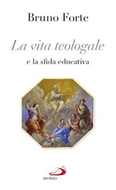 La vita teologale e la sfida educativa