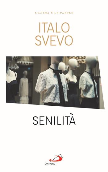 Senilità - Italo Svevo - Libro San Paolo Edizioni 2020, Le vele | Libraccio.it