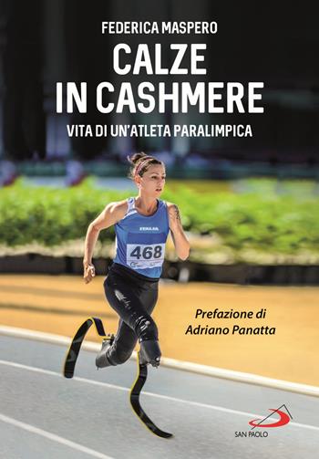 Calze in cashmere. Vita di un'atleta paralimpica - Federica Maspero - Libro San Paolo Edizioni 2021, Le vele | Libraccio.it