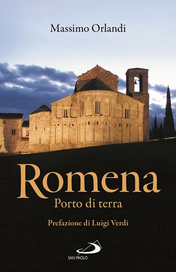 Romena. Porto di terra - Massimo Orlandi - Libro San Paolo Edizioni 2021, Parole per lo spirito | Libraccio.it