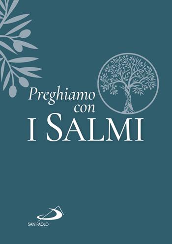 Preghiamo con i salmi  - Libro San Paolo Edizioni 2022, Vangelo. Nuovo Testamento. Testi | Libraccio.it