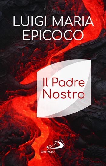 Il Padre Nostro - Luigi Maria Epicoco - Libro San Paolo Edizioni 2024, Nuovi fermenti | Libraccio.it