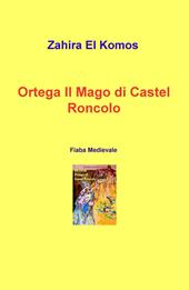 Ortega il mago di Castel Roncolo. Fiaba medievale