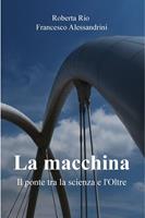 La macchina. Il ponte tra la scienza e l'oltre