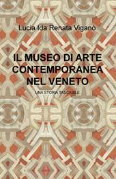 Il museo di arte contemporanea nel Veneto. Una storia tascabile