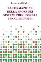 La formazione della prova nei sistemi processuali penali europei
