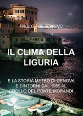 Il clima della Liguria. E la storia meteo di Genova e dintorni dal 1965 al 2018