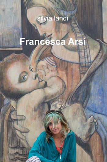 Francesca Arsi - Silvia Landi - Libro ilmiolibro self publishing 2019, La community di ilmiolibro.it | Libraccio.it