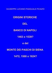 Origini storiche del Banco di Napoli 1463 o 1539? E del Monte dei Paschi di Siena 1472, 1568 o 1624?