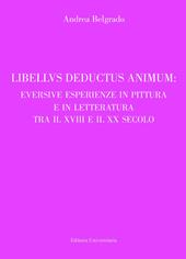 Libellus deductus animum: eversive esperienze in pittura e in letteratura tra il XVIII e il XX secolo