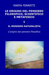 Le origini del pensiero filosofico, scientifico e metafisico. Vol. 1: monismo naturalista. L'origine del pensiero filosofico, Il.