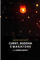   Curry, Buddha e maratone. 365 giorni asiatici