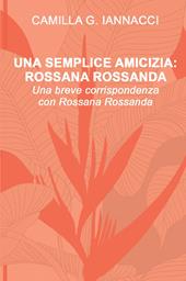 Una semplice amicizia: Rossana Rossanda