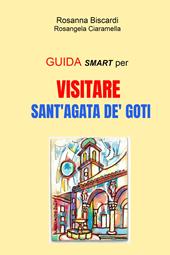 Guida smart per visitare Sant'Agata de Goti