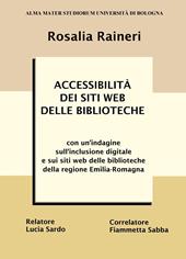 Accessibilità dei siti web delle biblioteche. Con un'indagine sull'inclusione digitale e sui siti web delle biblioteche della regione Emilia-Romagna