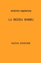 Lu beddu babbu. Poesie in dialetto siciliano anni 1970 -2022. Nuova ediz.