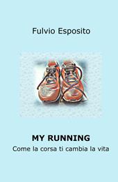My running. Come la corsa ti cambia la vita