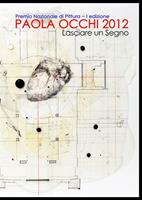   1° premio Paola Occhi 2012. Lasciare un segno. Ediz. illustrata