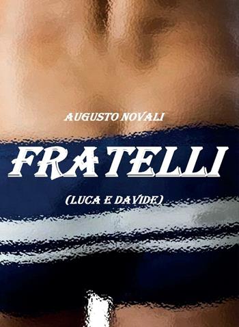Fratelli - Augusto Novali - Libro Youcanprint 2016, Youcanprint Self-Publishing | Libraccio.it