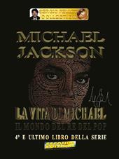 Michael Jackson. Vol. 4: vita di Michael. Il mondo del re del pop, La.