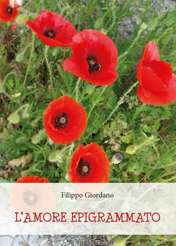 L' amore epigrammato - Filippo Giordano - Libro Youcanprint 2016, Youcanprint Self-Publishing | Libraccio.it
