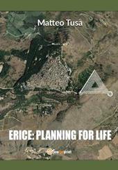 Erice: planning for life. Con Contenuto digitale per download